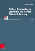 Cover: Biblical Scholarship in Louvain in the 'Golden' Sixteenth Century - Vandenhoeck & Ruprecht