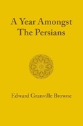 Cover: A Year amongst the Persians - Cambridge University Press
