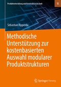 Cover: Methodische Unterst&uuml;tzung zur kostenbasierten Auswahl modularer Produktstrukturen - Springer Vieweg