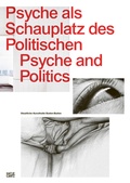 Cover: Psyche als Schauplatz des Politischen - Hatje Cantz Verlag