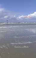 Cover: S&uuml;&szlig;holz. Kussmund. Tr&auml;ume. - Treibgut Verlag