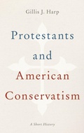 Cover: Protestants and American Conservatism - Oxford University Press Inc