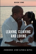 Cover: Leaving, Cleaving and Loving...for life Book One - Lulu.com
