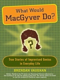 Cover: What Would MacGyver Do? - Plume
