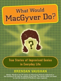 Enlarge image Cover: What Would MacGyver Do? - Plume