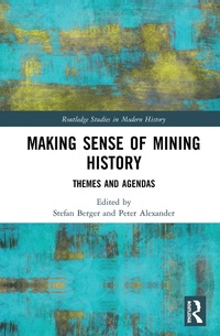 Enlarge image Cover: Making Sense of Mining History - Routledge