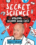Cover: Secret Science: The Amazing World Beyond Your Eyes - Scholastic