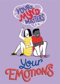 Cover: Your Mind Matters: Your Emotions - Franklin Watts Ltd