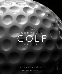 Abbildung von: The Complete Golf Manual - Dorling Kindersley