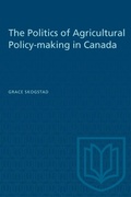 Cover: The Politics of Agricultural Policy-making in Canada - University of Toronto Press