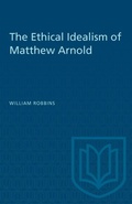 Cover: The Ethical Idealism of Matthew Arnold - University of Toronto Press