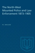 Cover: The North-West Mounted Police and Law Enforcement, 1873-1905 - University of Toronto Press