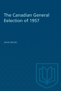 Enlarge image Cover: The Canadian General Eelection of 1957 - University of Toronto Press
