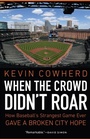 Cover: When the Crowd Didn't Roar - University of Nebraska Press