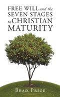 Cover: Free Will and the Seven Stages to Christian Maturity - Trafford Publishing