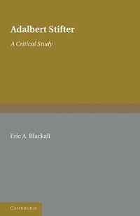 Enlarge image Cover: Adalbert Stifter: A Critical Study - Cambridge University Press