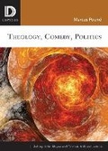Cover: Theology, Comedy, Politics - Fortress Press,U.S.