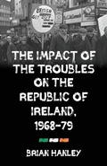 Cover: The Impact of the Troubles on the Republic of Ireland, 1968-79 - Manchester University Press