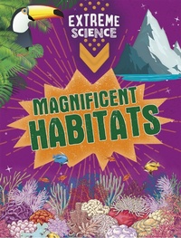 Enlarge image Cover: Extreme Science: Magnificent Habitats - Wayland