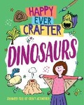 Cover: Happy Ever Crafter: Dinosaurs - Wayland