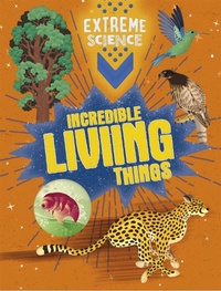 Enlarge image Cover: Extreme Science: Incredible Living Things - Wayland