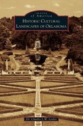 Cover: Historic Cultural Landscapes of Oklahoma - Arcadia Publishing Library Editions