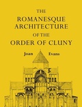 Cover: The Romanesque Architecture of the Order of Cluny - Cambridge University Press