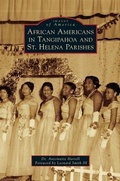 Cover: African Americans in Tangipahoa & St. Helena Parishes - Arcadia Publishing Library Editions