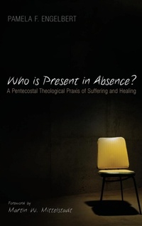 Enlarge image Cover: Who Is Present in Absence? - Wipf & Stock Publishers