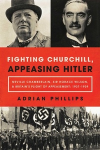 Enlarge image Cover: Fighting Churchill, Appeasing Hitler - Pegasus Books