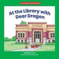 Cover: At the Library with Dear Dragon - Norwood House Press