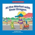 Cover: At the Market with Dear Dragon - Norwood House Press