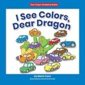 Cover: I See Colors, Dear Dragon - Norwood House Press