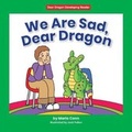 Cover: We Are Sad, Dear Dragon - Norwood House Press