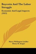 Cover: Boycotts And The Labor Struggle - Kessinger Publishing