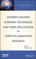 Cover: Modern Machine Learning Techniques and Their Applications in Cartoon Animation Research - Wiley-IEEE Press