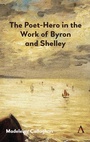 Cover: The Poet-Hero in the Work of Byron and Shelley - Anthem Press