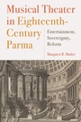 Cover: Musical Theater in Eighteenth-Century Parma - De Gruyter