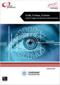 Enlarge image Cover: To Be, To Have, To Know: Smart Ledgers & Identity Authentication 2019 - Z/Yen Ltd