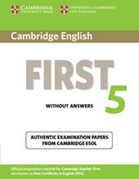 Enlarge image Cover: Cambridge English First 5 Student's Book without Answers - Cambridge University Press