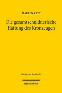 Abbildung von: Die gesamtschuldnerische Haftung des Kronzeugen - Mohr Siebeck