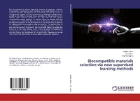 Enlarge image Cover: Biocompatible materials selection via new supervised learning methods - LAP Lambert Academic Publishing