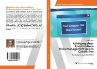 Abbildung von: Ableitung eines konstruktiven Risikomanagement gegen Cybercrime - AV Akademikerverlag