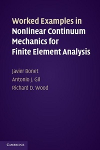 Enlarge image Cover: Worked Examples in Nonlinear Continuum Mechanics for Finite Element Analysis - Cambridge University Press
