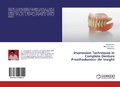Cover: Impression Techniques in Complete Denture Prosthodontics -An Insight - LAP Lambert Academic Publishing