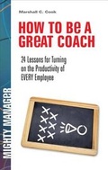 Cover: How to Be a Great Coach: 24 Lessons for Turning on the Productivity of Every Employee - McGraw-Hill