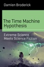 Cover: The Time Machine Hypothesis - Springer