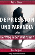 Cover: Depression und Paranoia oder der Weg in den Wahnsinn? Das Projekt. - BoD - Books on Demand