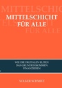 Cover: MITTELSCHICHT F&Uuml;R ALLE - epubli