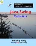 Cover: Java Swing Tutorials - Herong's Tutorial Examples - Lulu.com